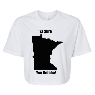 Ya Sure You Betcha! Minnesota Bella+Canvas Jersey Crop Tee