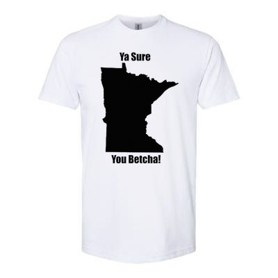 Ya Sure You Betcha! Minnesota Softstyle CVC T-Shirt