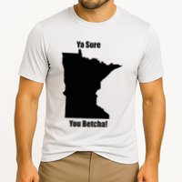 Ya Sure You Betcha! Minnesota Cooling Performance Crew T-Shirt