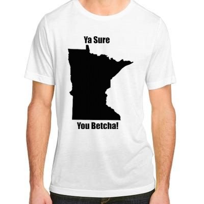 Ya Sure You Betcha! Minnesota Adult ChromaSoft Performance T-Shirt