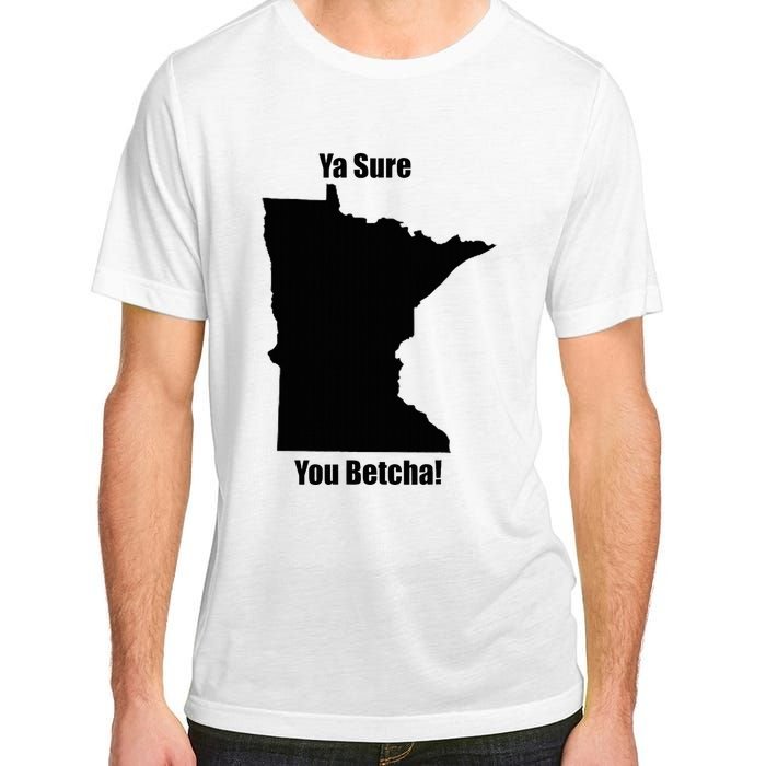 Ya Sure You Betcha! Minnesota Adult ChromaSoft Performance T-Shirt