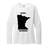 Ya Sure You Betcha! Minnesota Womens CVC Long Sleeve Shirt