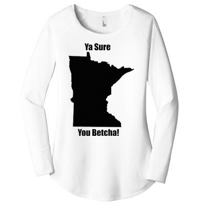 Ya Sure You Betcha! Minnesota Women's Perfect Tri Tunic Long Sleeve Shirt