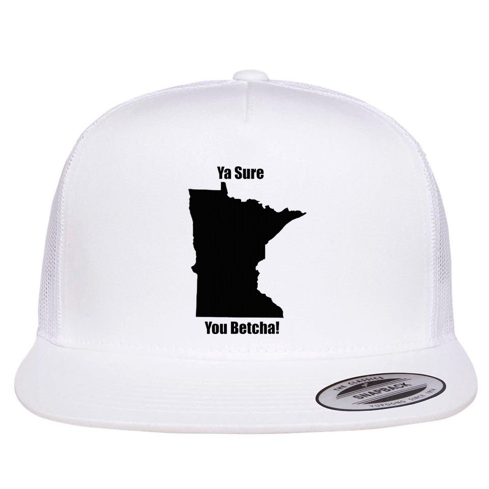 Ya Sure You Betcha! Minnesota Flat Bill Trucker Hat