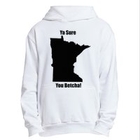 Ya Sure You Betcha! Minnesota Urban Pullover Hoodie