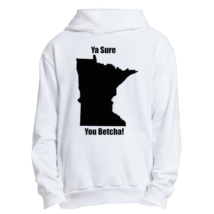 Ya Sure You Betcha! Minnesota Urban Pullover Hoodie