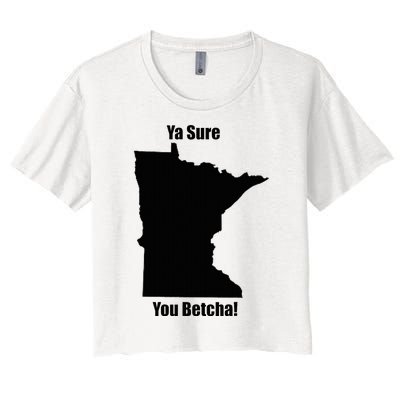 Ya Sure You Betcha! Minnesota Women's Crop Top Tee