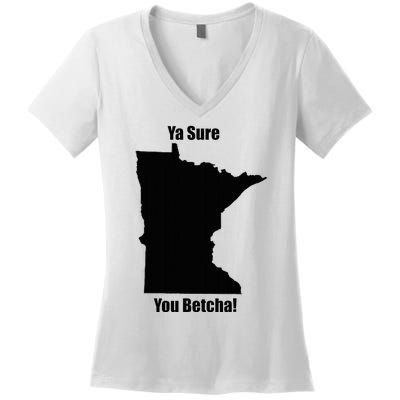 Ya Sure You Betcha! Minnesota Women's V-Neck T-Shirt