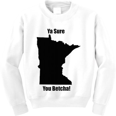 Ya Sure You Betcha! Minnesota Kids Sweatshirt