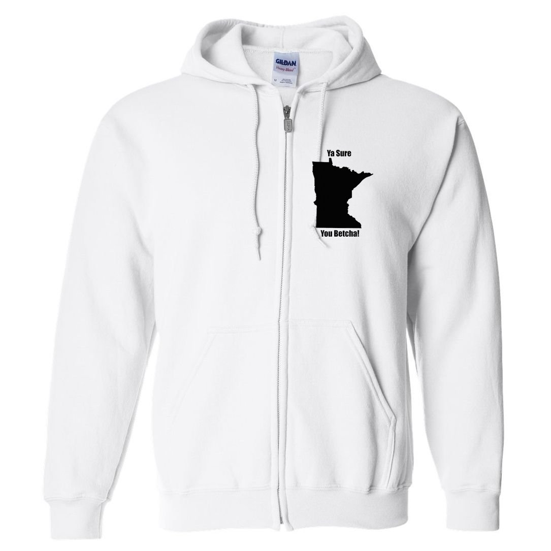 Ya Sure You Betcha! Minnesota Full Zip Hoodie
