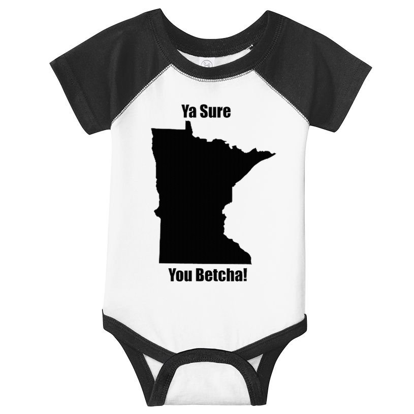 Ya Sure You Betcha! Minnesota Infant Baby Jersey Bodysuit