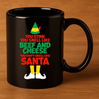 You Stink You Smell Like Beef And Cheese Elf Christmas 11oz C Handle Ceramic Mug