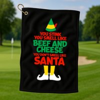 You Stink You Smell Like Beef And Cheese Elf Christmas Golf Towel