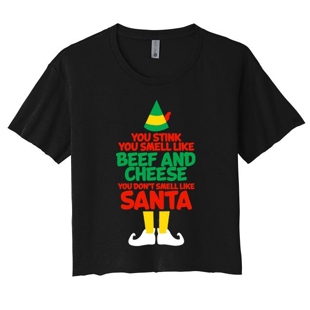 You Stink You Smell Like Beef And Cheese Elf Christmas Crop Top