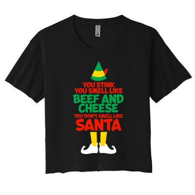 You Stink You Smell Like Beef And Cheese Elf Christmas Women's Crop Top Tee