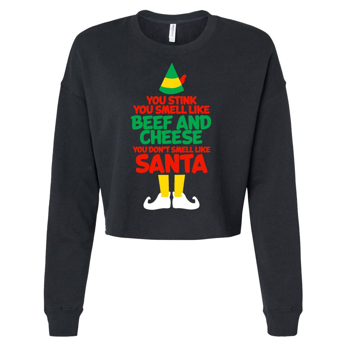 You Stink You Smell Like Beef And Cheese Elf Christmas Cropped Pullover Crew