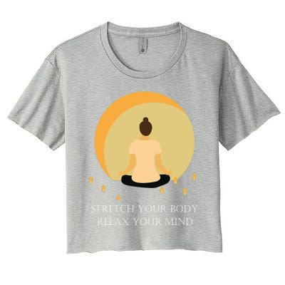 Yoga Stretch Your Body And Relax Your Mind Funny Gift Women's Crop Top Tee