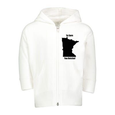 Ya Sure You Betcha! Minnesota Toddler Zip Fleece Hoodie