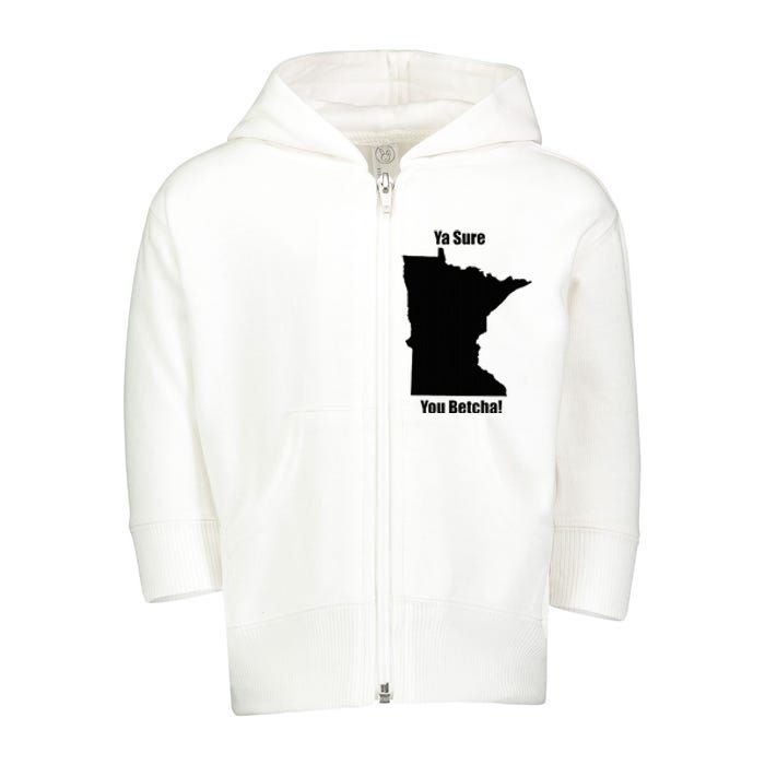 Ya Sure You Betcha! Minnesota Toddler Zip Fleece Hoodie