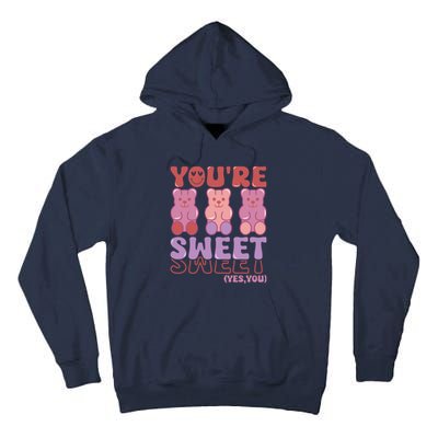 You’Re Sweet Yes You Echo Text Teddy Bear Valentine’S Day Tall Hoodie