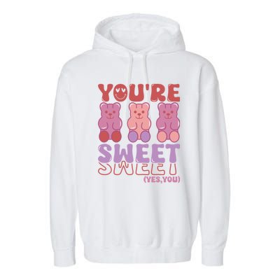 You’Re Sweet Yes You Echo Text Teddy Bear Valentine’S Day Garment-Dyed Fleece Hoodie