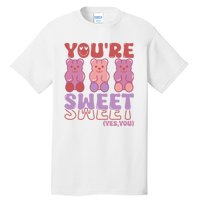 You’Re Sweet Yes You Echo Text Teddy Bear Valentine’S Day Tall T-Shirt