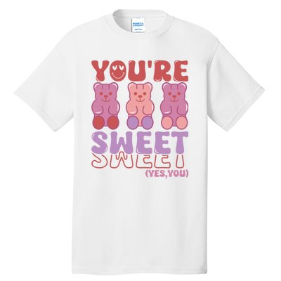 You’Re Sweet Yes You Echo Text Teddy Bear Valentine’S Day Tall T-Shirt