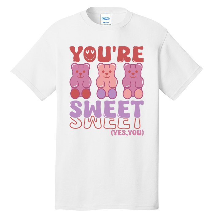 You’Re Sweet Yes You Echo Text Teddy Bear Valentine’S Day Tall T-Shirt