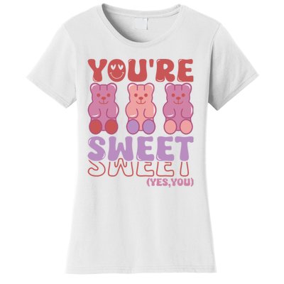 You’Re Sweet Yes You Echo Text Teddy Bear Valentine’S Day Women's T-Shirt