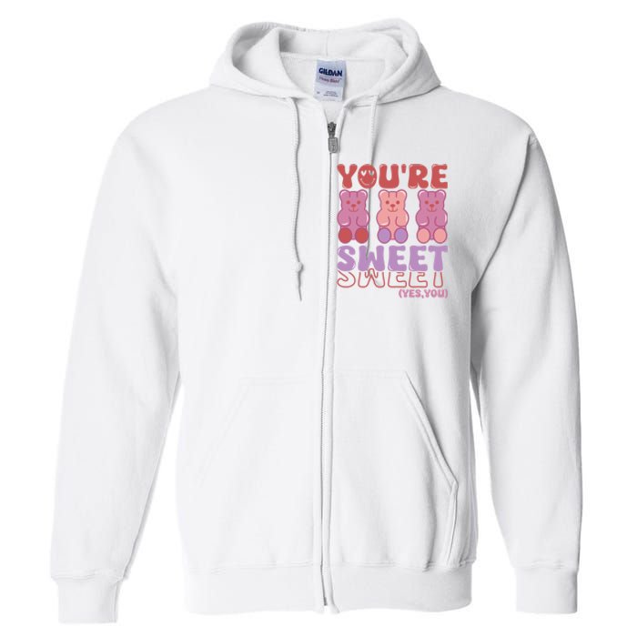 You’Re Sweet Yes You Echo Text Teddy Bear Valentine’S Day Full Zip Hoodie