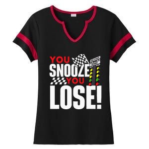 You Snooze You Lose Funny Drag Racer Race Car Drag Racing Ladies Halftime Notch Neck Tee