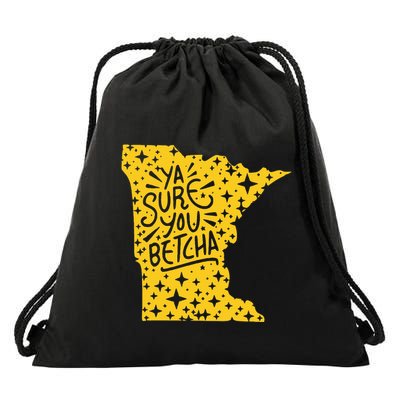 Ya Sure You Betcha Funny Minnesota Midwest Expression Saying Drawstring Bag