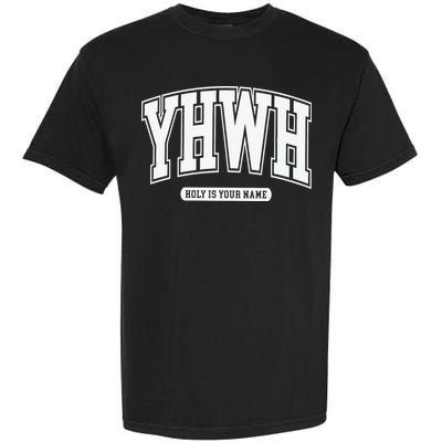 Yhwh Svg Yhwh Varsity Yhwh Christian Garment-Dyed Heavyweight T-Shirt