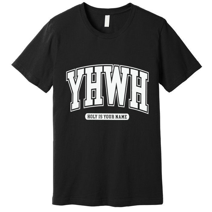 Yhwh Svg Yhwh Varsity Yhwh Christian Premium T-Shirt