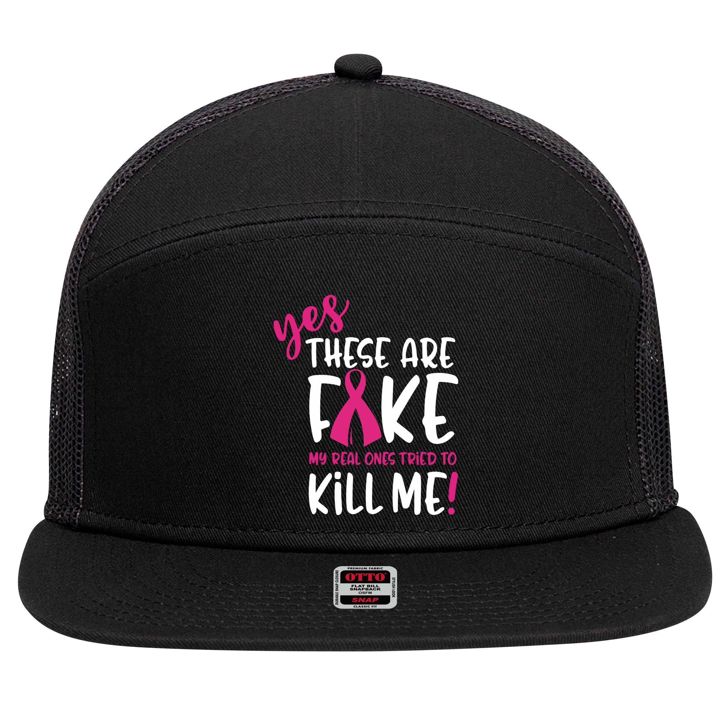 Yes These Are Fake My Real Ones Tried To Kill Me 7 Panel Mesh Trucker Snapback Hat