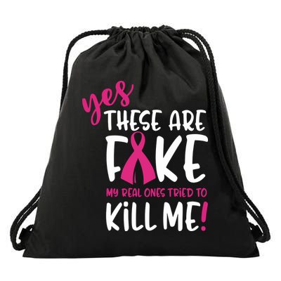 Yes These Are Fake My Real Ones Tried To Kill Me Drawstring Bag