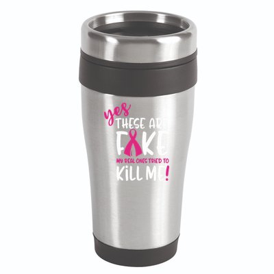 Yes These Are Fake My Real Ones Tried To Kill Me 16oz Travel Tumbler