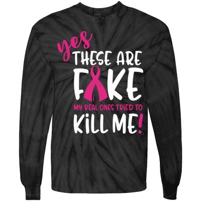 Yes These Are Fake My Real Ones Tried To Kill Me Tie-Dye Long Sleeve Shirt