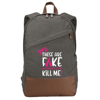 Yes These Are Fake My Real Ones Tried To Kill Me Cotton Canvas Backpack