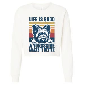 Yorkshire Terrier A Yorkshire Makes It Better Yorkie Dog Dad Dog Mom Cropped Pullover Crew