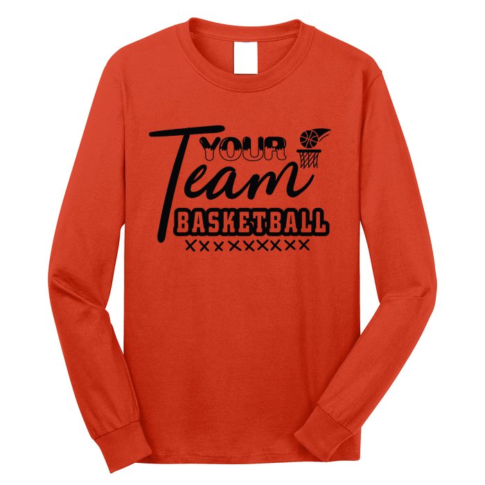 Your Team Basketball Gift For Basketball Team Sport Bball Long Sleeve Shirt