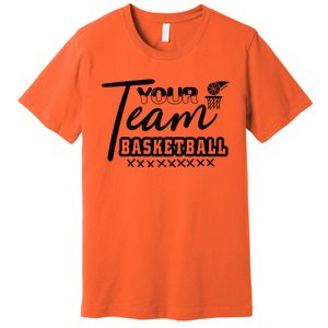 Your Team Basketball Gift For Basketball Team Sport Bball Premium T-Shirt