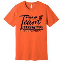 Your Team Basketball Gift For Basketball Team Sport Bball Premium T-Shirt