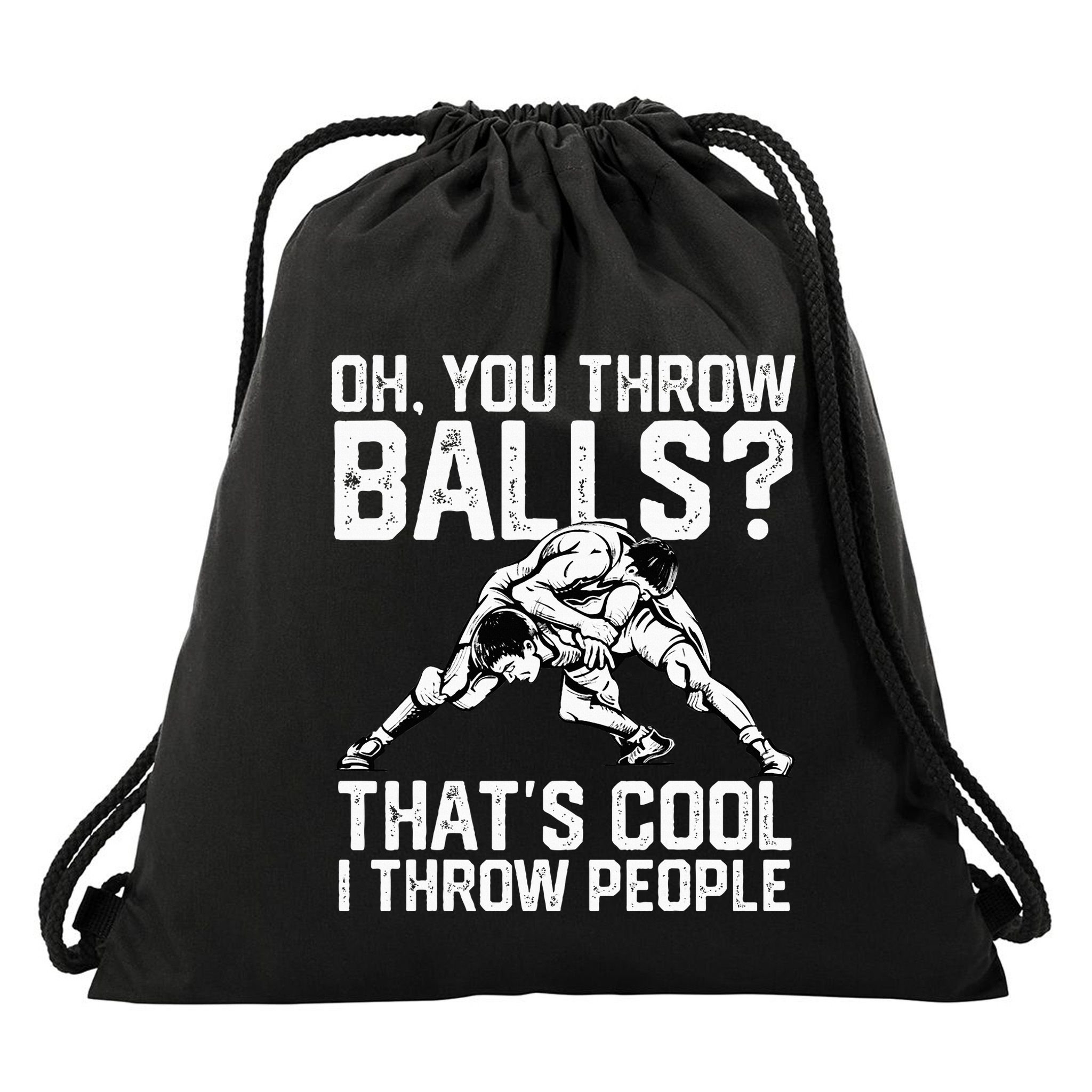 You Throw Balls That’S Cool I Throw People Drawstring Bag