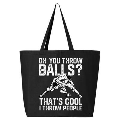 You Throw Balls That’S Cool I Throw People 25L Jumbo Tote