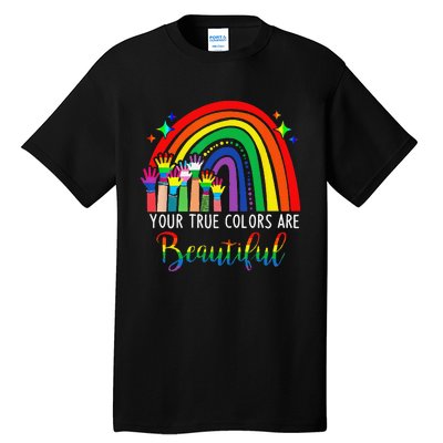 Your True Colors are Beautiful LGBT Rainbow Pride Flag Tall T-Shirt