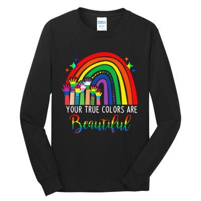 Your True Colors are Beautiful LGBT Rainbow Pride Flag Tall Long Sleeve T-Shirt