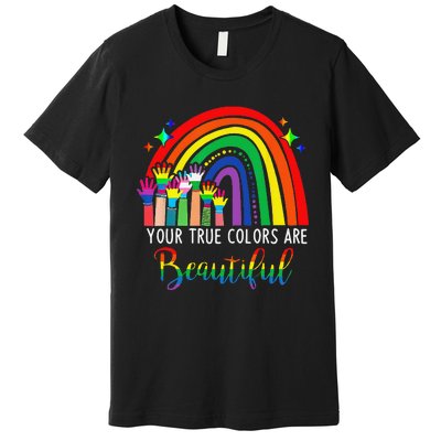 Your True Colors are Beautiful LGBT Rainbow Pride Flag Premium T-Shirt