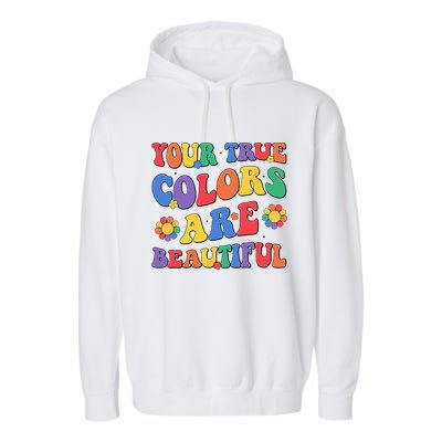 Your True Colors Are Beautiful LGBT Rainbow Pride Flag Garment-Dyed Fleece Hoodie