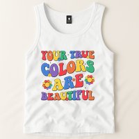 Your True Colors Are Beautiful LGBT Rainbow Pride Flag Tank Top